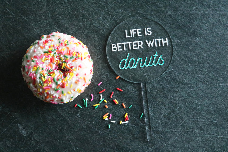 life is better with donuts acrylic cake topper
