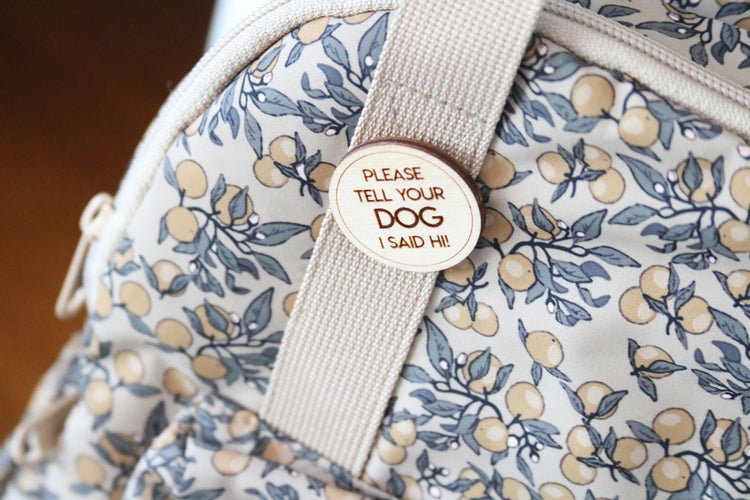 please tell your dog i said hi | wood pin