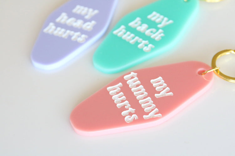 my tummy hurts keychain | my head hurts | my back hurts | CHOOSE YOUR COLOR