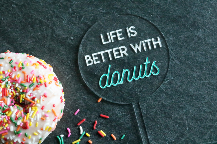 life is better with donuts acrylic cake topper