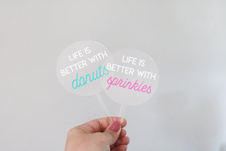 life is better with sprinkles acrylic cake topper